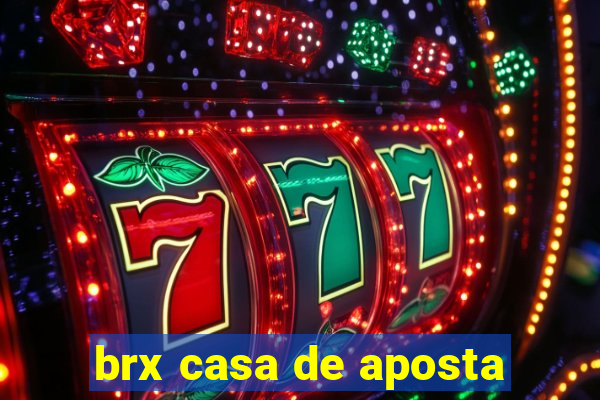 brx casa de aposta